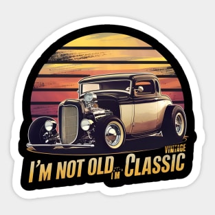 Timeless Elegance I'm Not Old I'm Classic Sticker